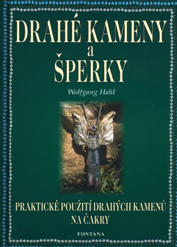 Drahé kameny a šperky - Praktické použití drahých kamenů na čakry